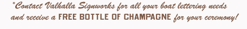 FREE BOTTLE OF CHAMPAGNE WITH EVERY BOAT LETTERING ORDER